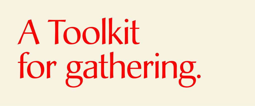 A Toolkit for gathering.