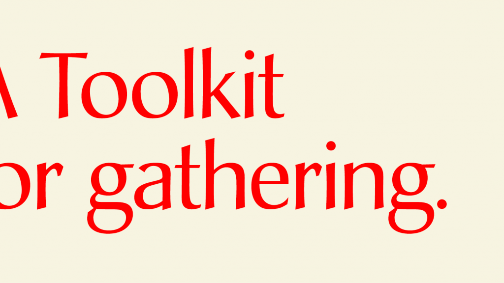A Toolkit for gathering.